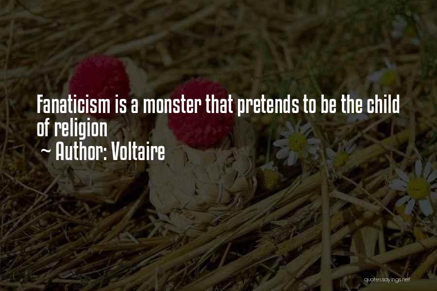 Religion Fanaticism Quotes By Voltaire