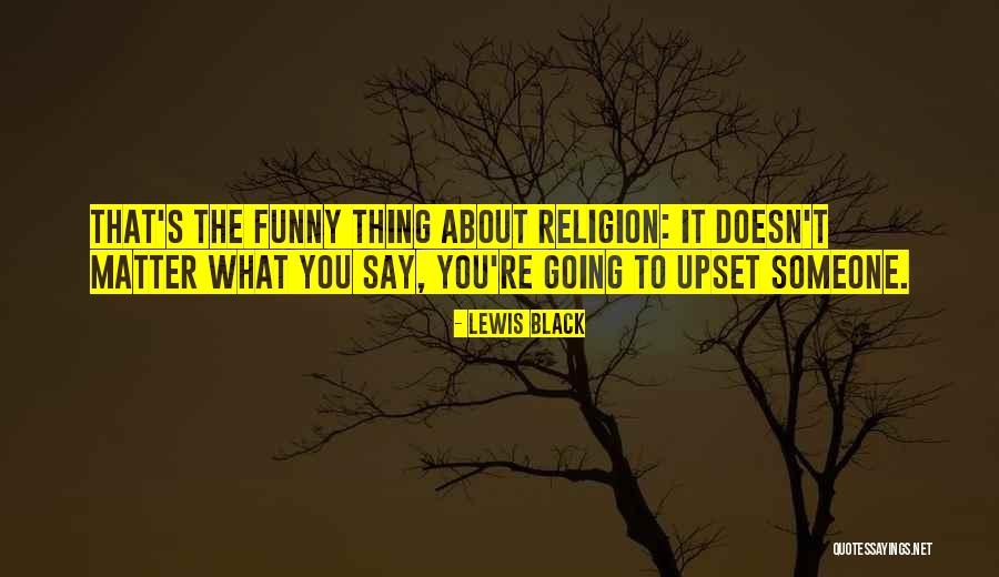 Religion Funny Quotes By Lewis Black Religion Funny Quotes By Lewis Black