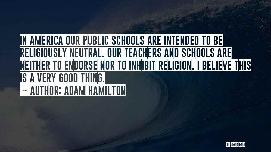 Religion In Public Schools Quotes By Adam Hamilton