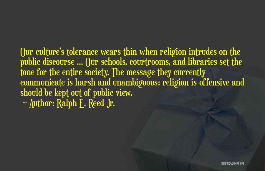 Religion In Public Schools Quotes By Ralph E. Reed Jr.
