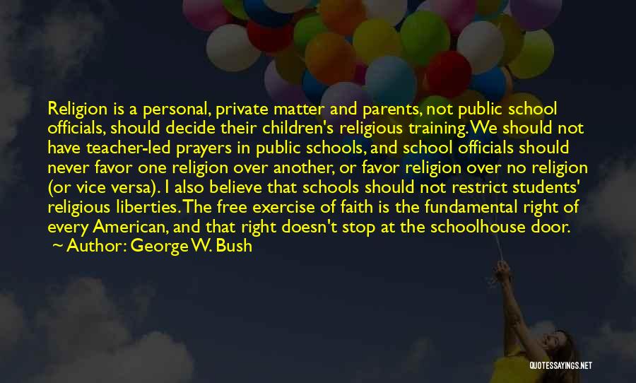 Religion In Schools Quotes By George W. Bush