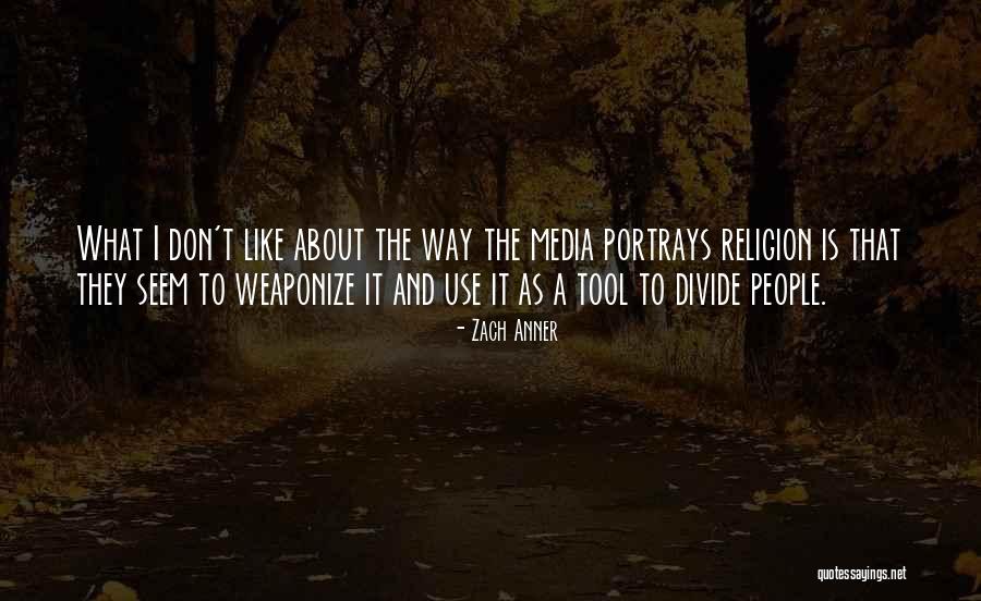 Religion In The Media Quotes By Zach Anner Religion In The Media Quotes By Zach Anner