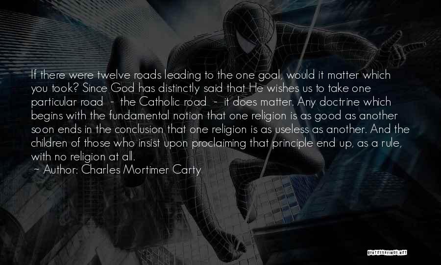 Religion In The Road Quotes By Charles Mortimer Carty
