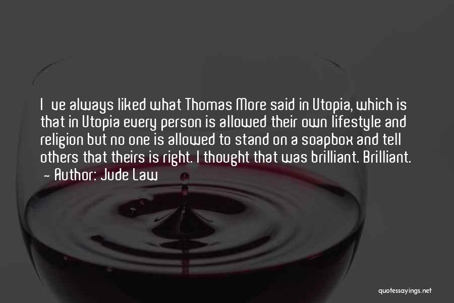 Religion In Utopia Quotes By Jude Law