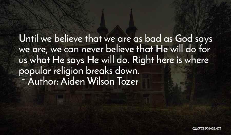 Religion Is Bad Quotes By Aiden Wilson Tozer