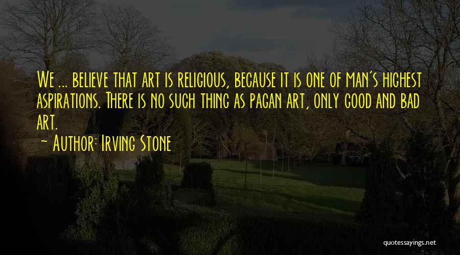 Religion Is Bad Quotes By Irving Stone