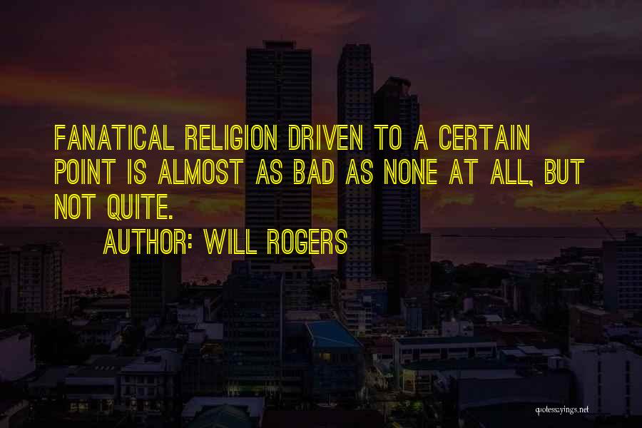 Religion Is Bad Quotes By Will Rogers