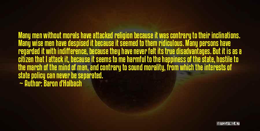 Religion Is Harmful Quotes By Baron D'Holbach