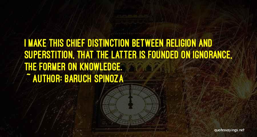 Religion Is Ignorance Quotes By Baruch Spinoza