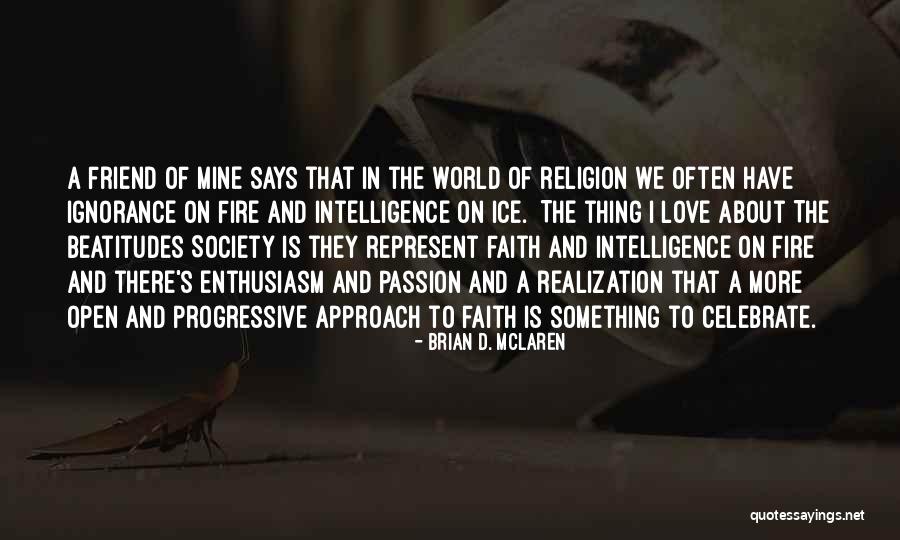 Religion Is Ignorance Quotes By Brian D. McLaren Religion Is Ignorance Quotes By Brian D. McLaren