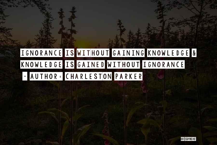 Religion Is Ignorance Quotes By Charleston Parker