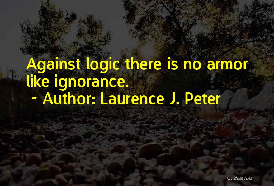 Religion Is Ignorance Quotes By Laurence J. Peter