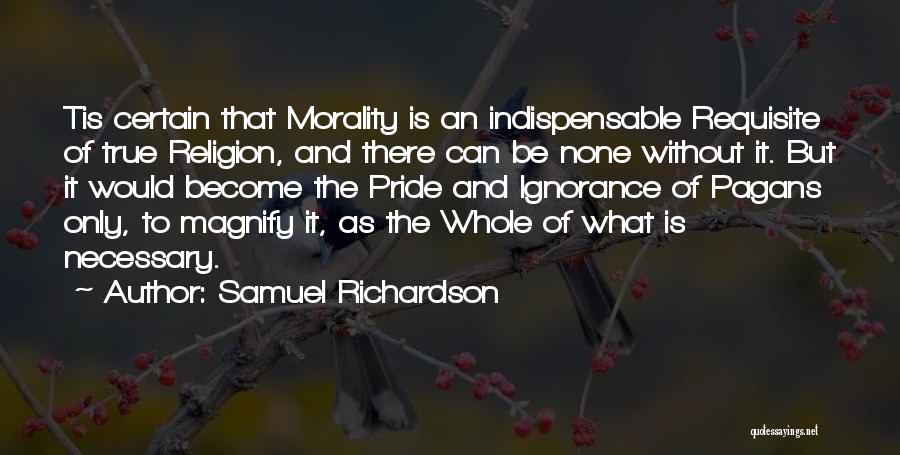 Religion Is Ignorance Quotes By Samuel Richardson