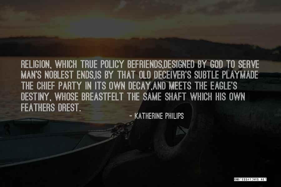 Religion Is Man Made Quotes By Katherine Philips Religion Is Man Made Quotes By Katherine Philips