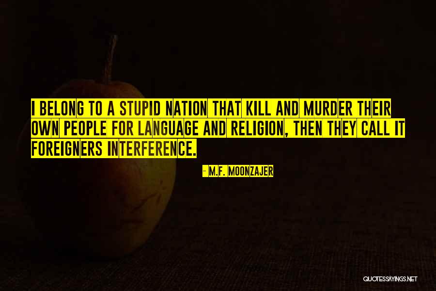 Religion Is Stupid Quotes By M.F. Moonzajer Religion Is Stupid Quotes By M.F. Moonzajer