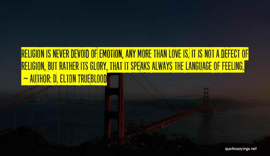 Religion Love Quotes By D. Elton Trueblood