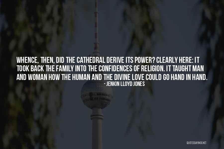 Religion Love Quotes By Jenkin Lloyd Jones Religion Love Quotes By Jenkin Lloyd Jones