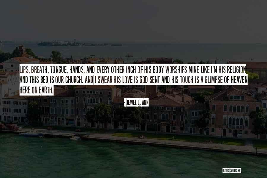 Religion Love Quotes By Jewel E. Ann Religion Love Quotes By Jewel E. Ann