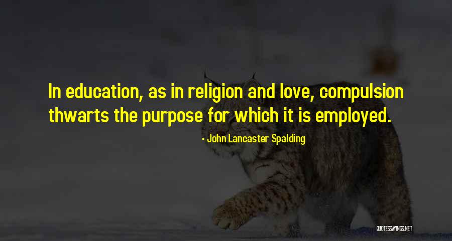 Religion Love Quotes By John Lancaster Spalding Religion Love Quotes By John Lancaster Spalding