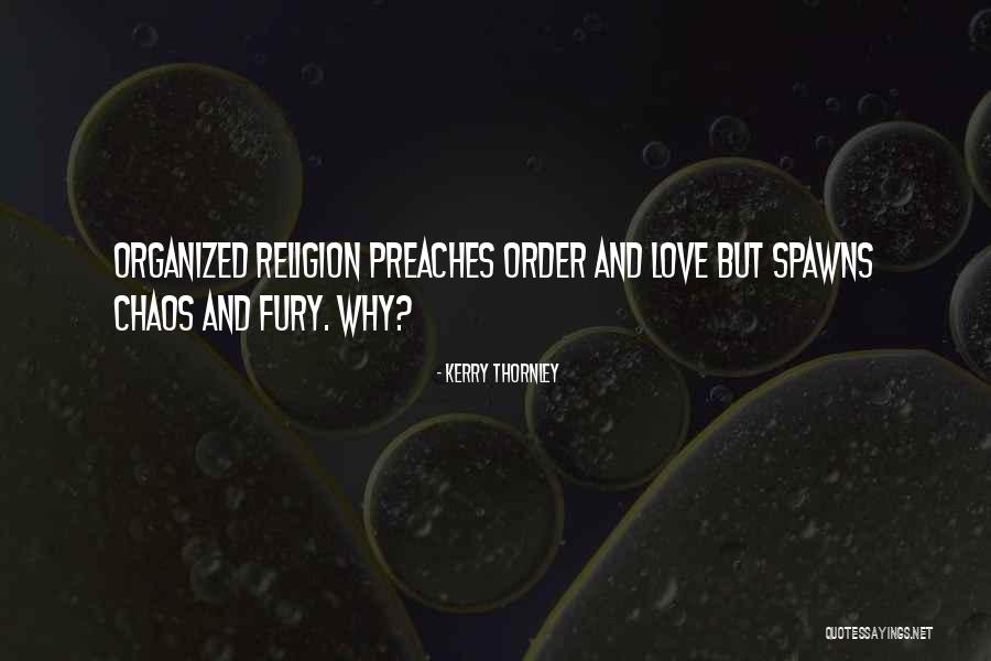 Religion Love Quotes By Kerry Thornley Religion Love Quotes By Kerry Thornley