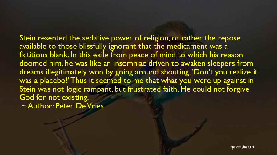 Religion Not Existing Quotes By Peter De Vries