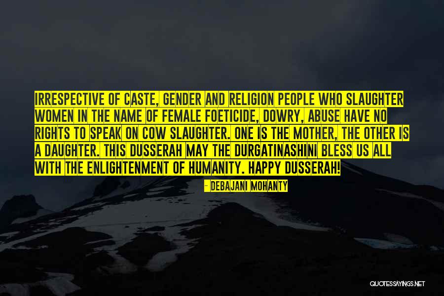 Religion Of Humanity Quotes By Debajani Mohanty Religion Of Humanity Quotes By Debajani Mohanty