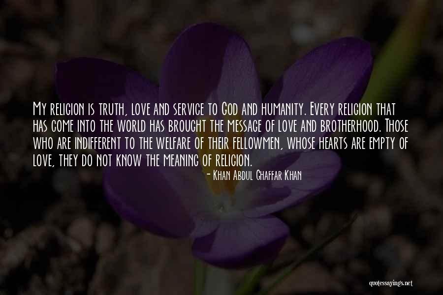 Religion Of Humanity Quotes By Khan Abdul Ghaffar Khan Religion Of Humanity Quotes By Khan Abdul Ghaffar Khan