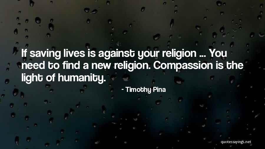 Religion Of Humanity Quotes By Timothy Pina Religion Of Humanity Quotes By Timothy Pina