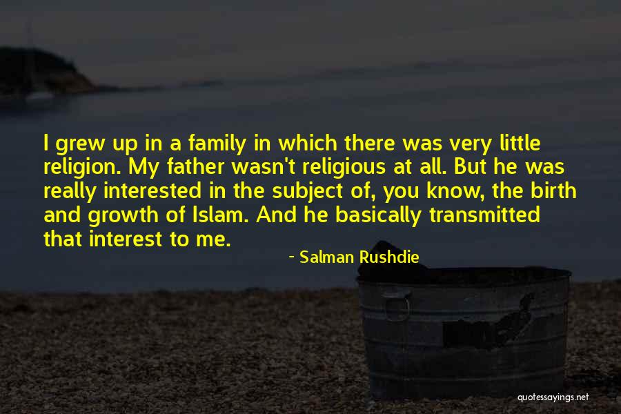 Religion Of Islam Quotes By Salman Rushdie