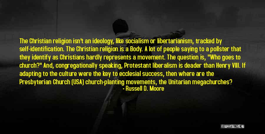 Religion Of Success Quotes By Russell D. Moore Religion Of Success Quotes By Russell D. Moore