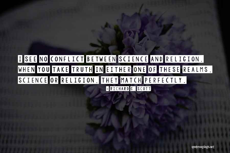 Religion Or Science Quotes By Richard G. Scott Religion Or Science Quotes By Richard G. Scott