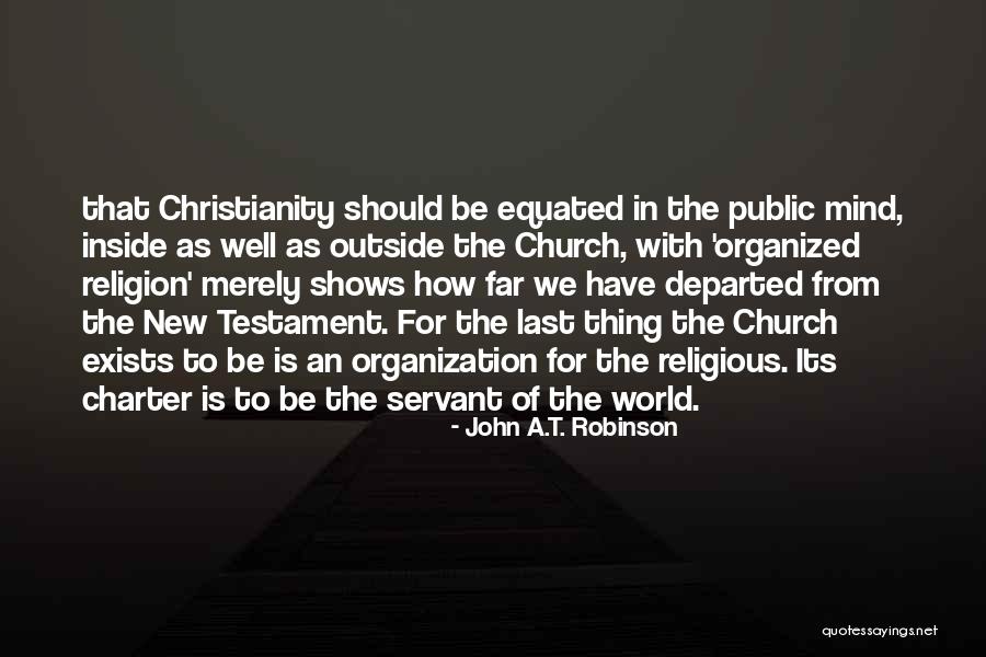 Religion Organization Quotes By John A.T. Robinson Religion Organization Quotes By John A.T. Robinson