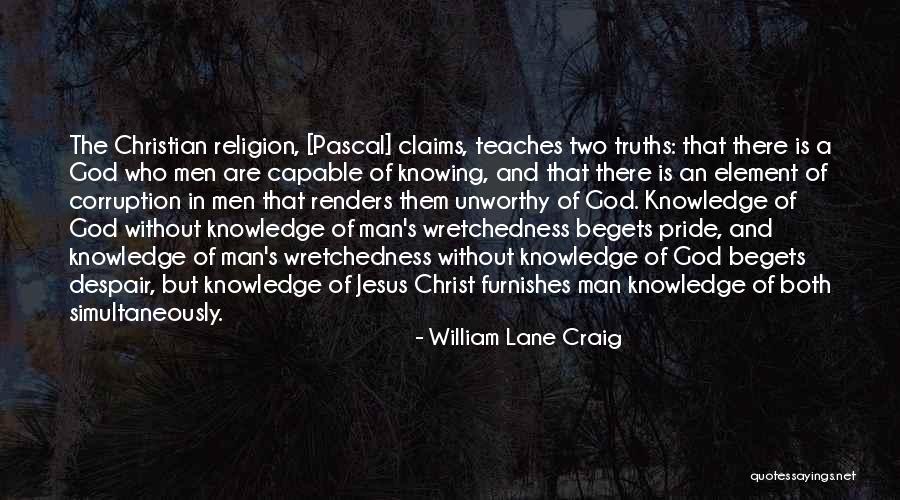 Religion Pascal Quotes By William Lane Craig Religion Pascal Quotes By William Lane Craig