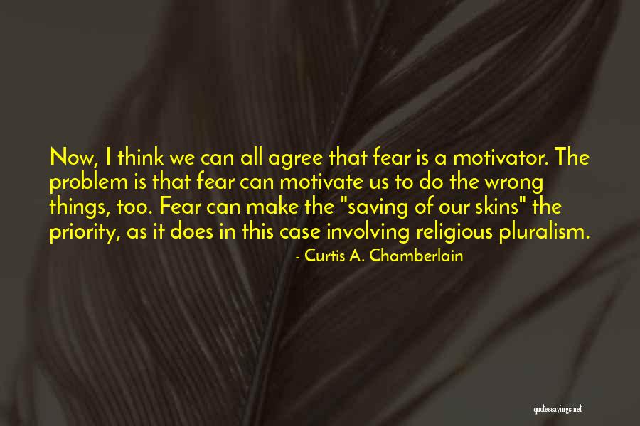 Religion Pluralism Quotes By Curtis A. Chamberlain