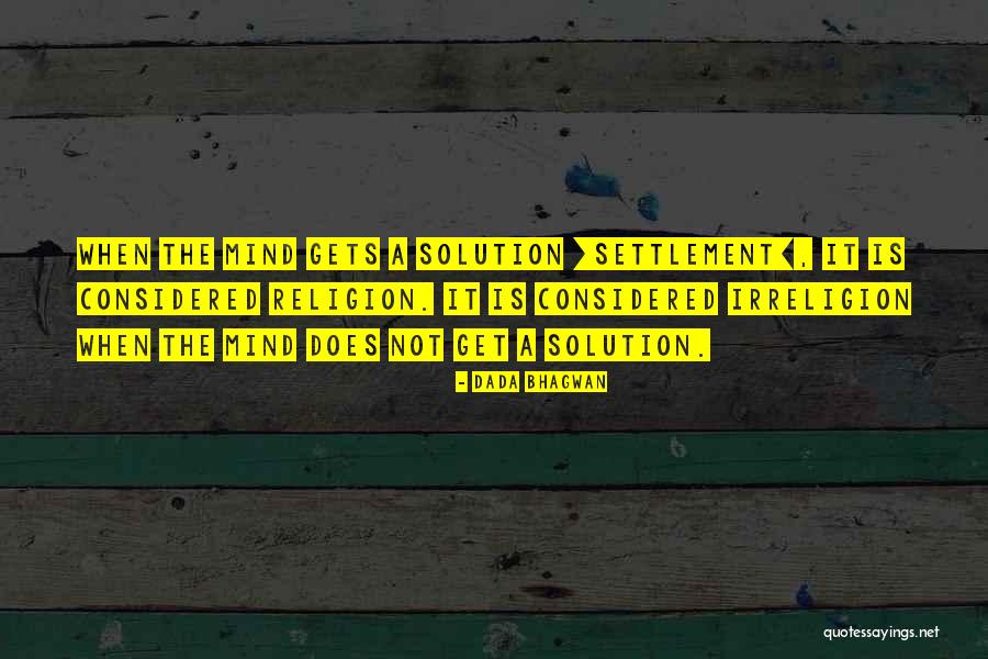 Religion Quotes Quotes By Dada Bhagwan Religion Quotes Quotes By Dada Bhagwan