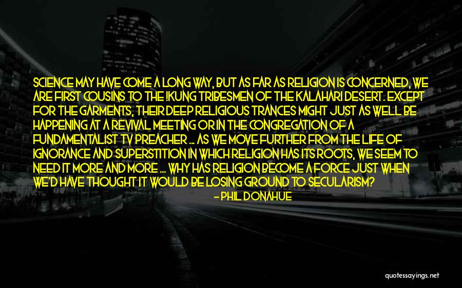 Religion Science Quotes By Phil Donahue Religion Science Quotes By Phil Donahue
