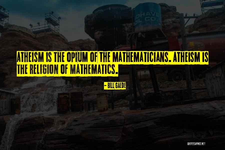 Religion The Opium Quotes By Bill Gaede Religion The Opium Quotes By Bill Gaede