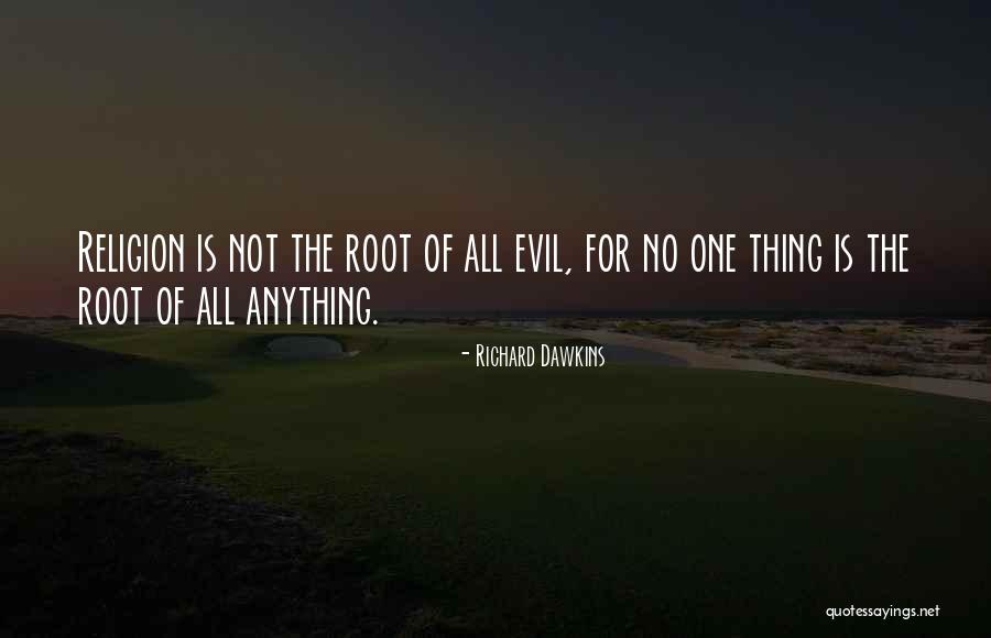 Religion The Root Quotes By Richard Dawkins Religion The Root Quotes By Richard Dawkins