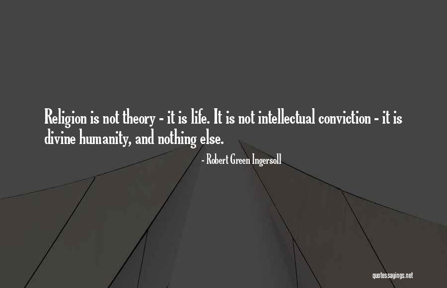 Religion Theory Quotes By Robert Green Ingersoll Religion Theory Quotes By Robert Green Ingersoll