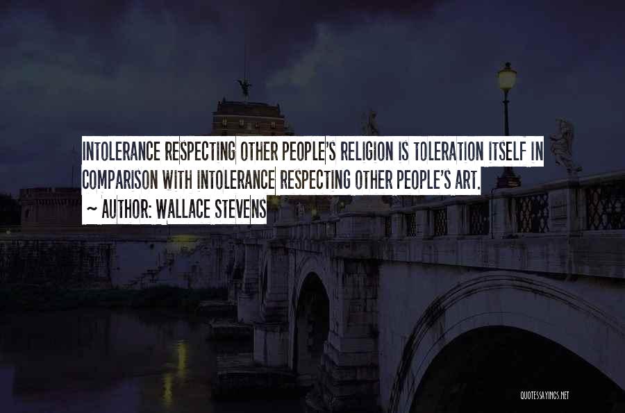 Religion Toleration Quotes By Wallace Stevens