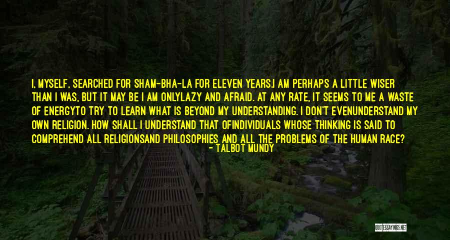 Religion Understanding Quotes By Talbot Mundy Religion Understanding Quotes By Talbot Mundy