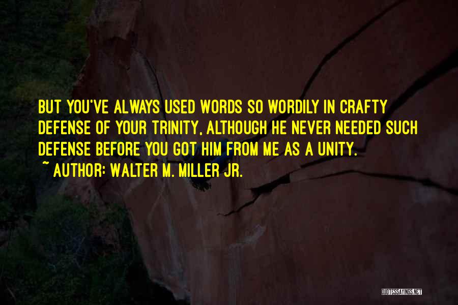 Religion Unity Quotes By Walter M. Miller Jr.