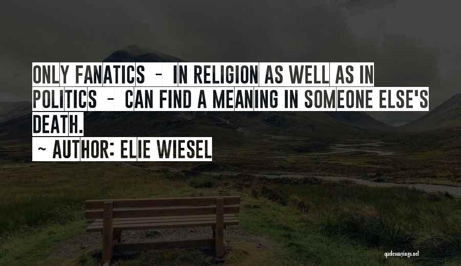 Religion Vs Politics Quotes By Elie Wiesel