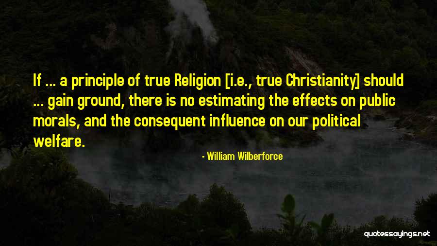 Religion Vs True Christianity Quotes By William Wilberforce Religion Vs True Christianity Quotes By William Wilberforce