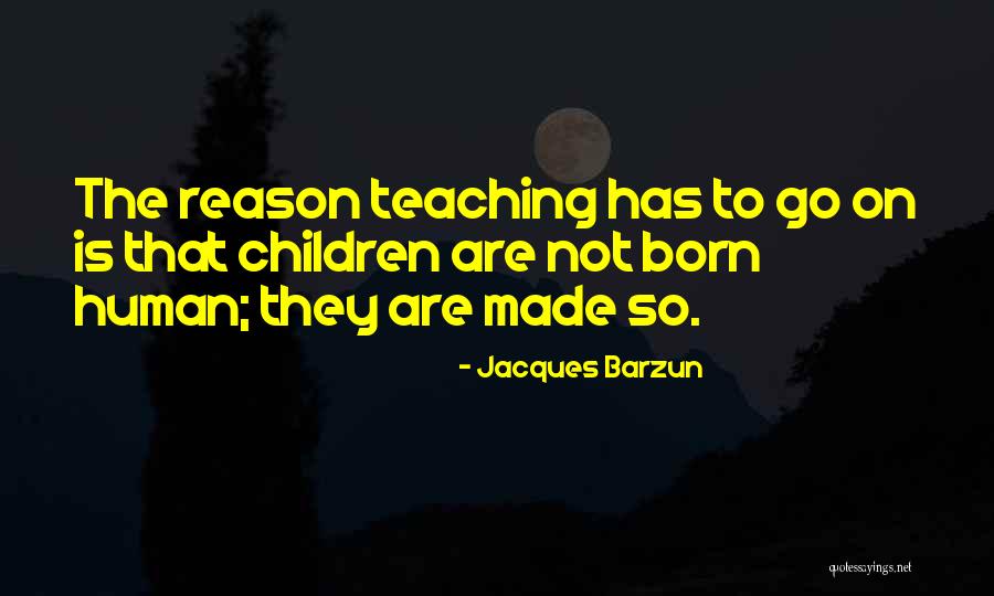 Religionistic Quotes By Jacques Barzun Religionistic Quotes By Jacques Barzun