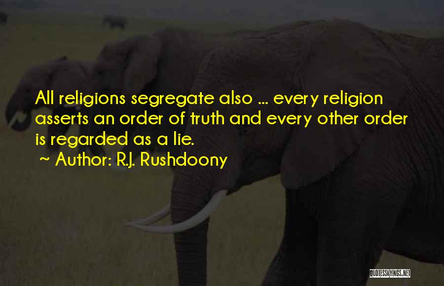 Religions Quotes By R.J. Rushdoony