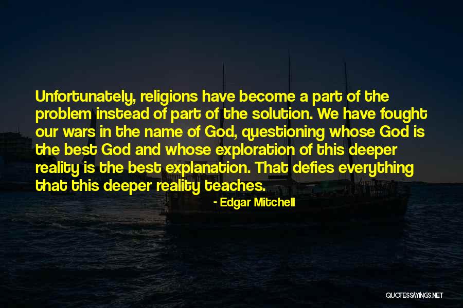 Religions Wars Quotes By Edgar Mitchell Religions Wars Quotes By Edgar Mitchell