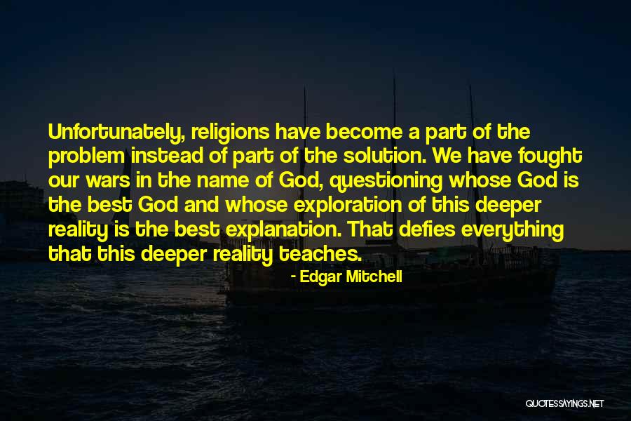 Religions Wars Quotes By Edgar Mitchell