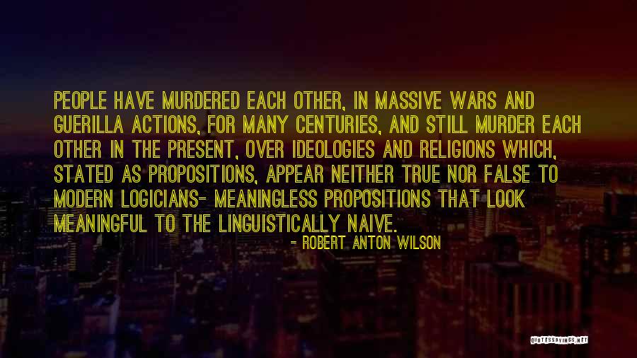 Religions Wars Quotes By Robert Anton Wilson