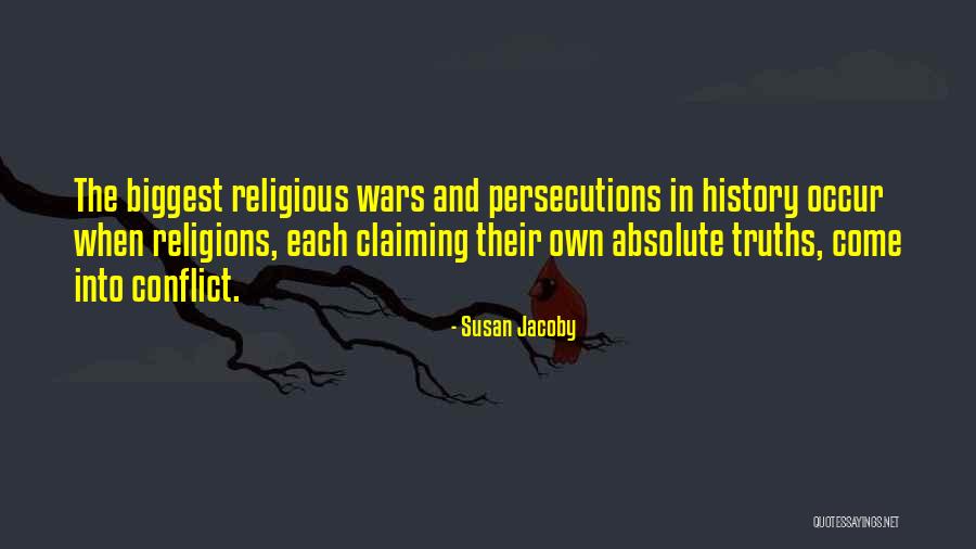 Religions Wars Quotes By Susan Jacoby